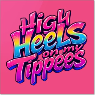 High Heels on my Tippees #3 Posters and Art